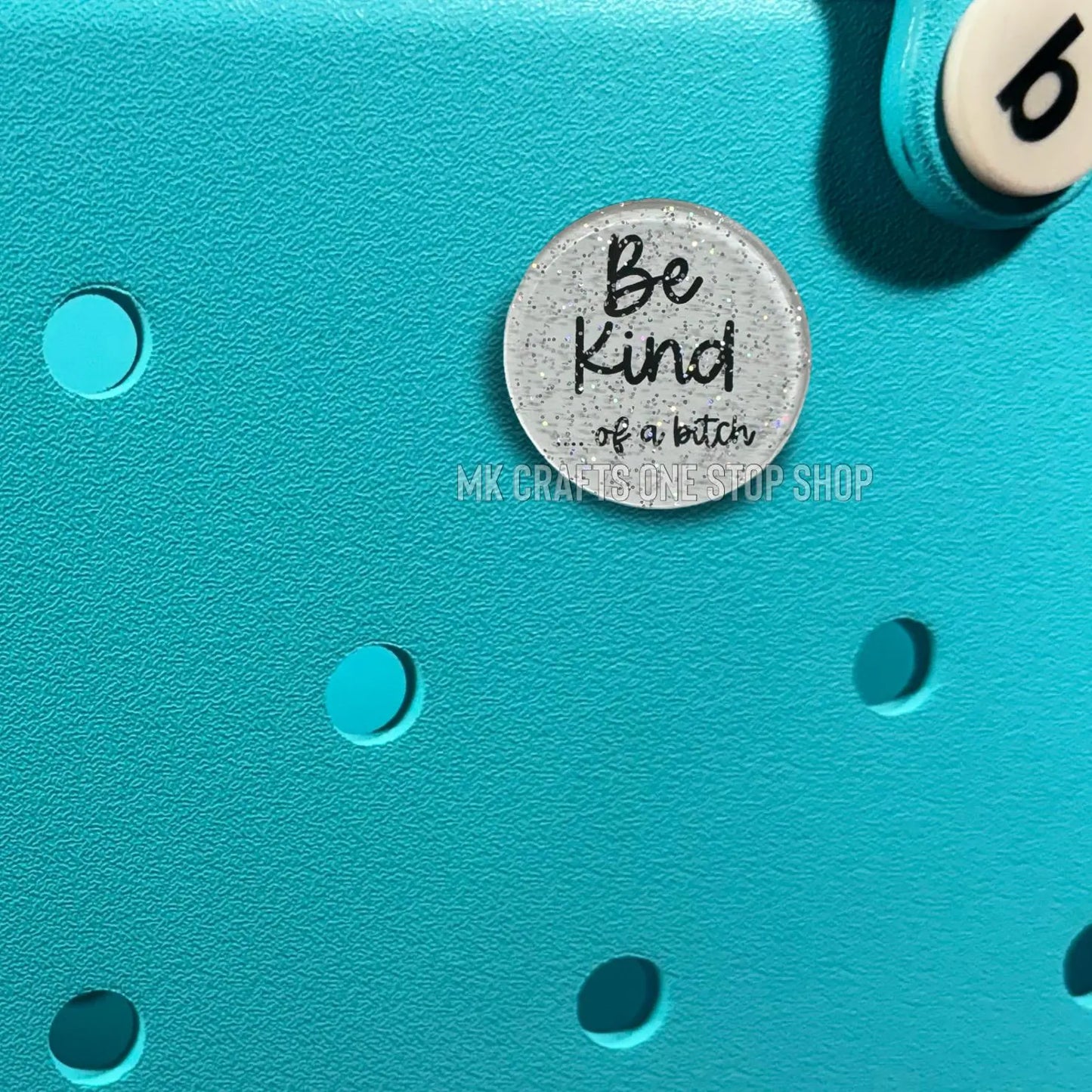 1.5" Be Kind….of a bitch Bogg Bag Charm