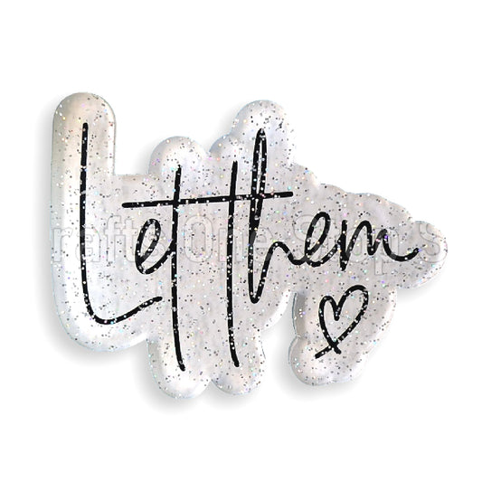 Let Them Glitter Bogg Bag Charm 3"
