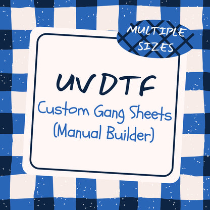 UV DTF Gang Sheets (Manual Gang Sheet Builder)